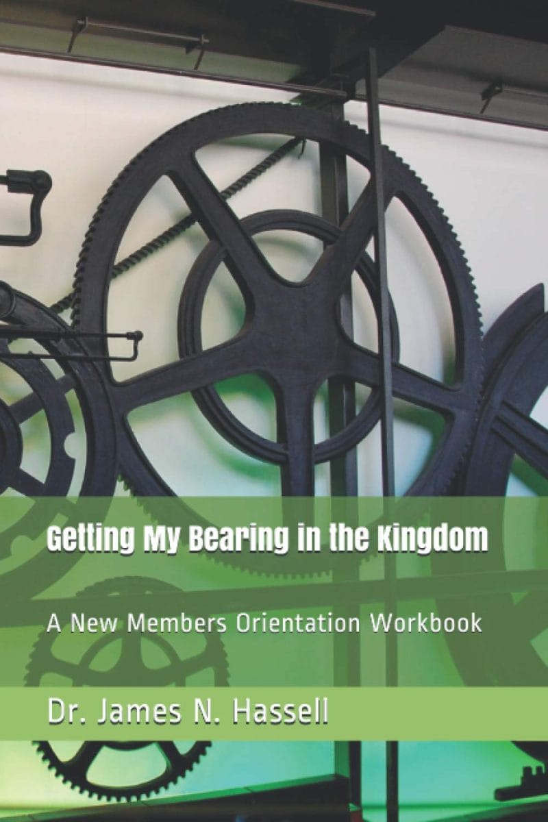 Getting My Bearing in the Kingdom: A New Members Orientation Workbook